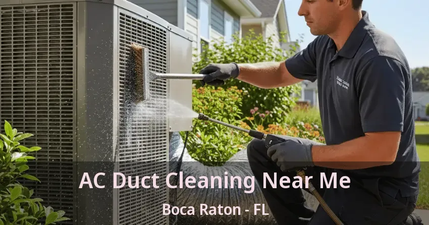 AC Duct Cleaning Near Me Boca Raton - FL