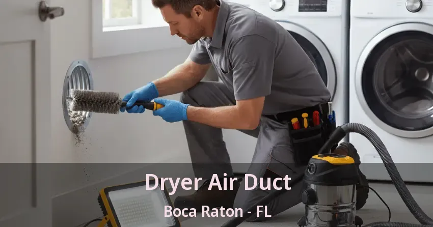 Dryer Air Duct Boca Raton - FL