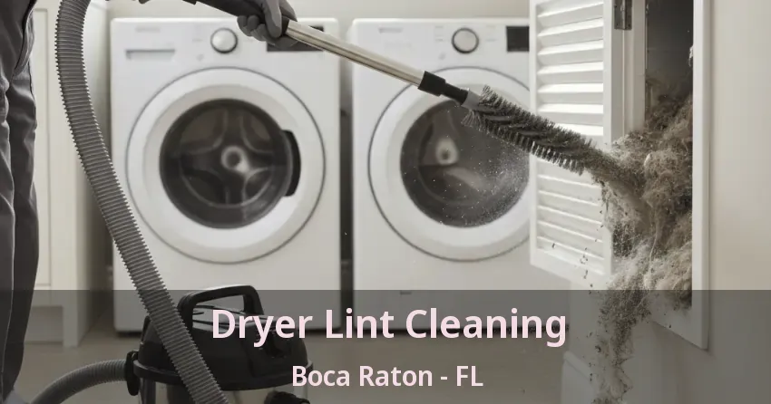 Dryer Lint Cleaning Boca Raton - FL