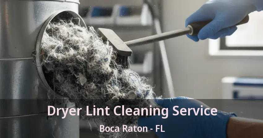 Dryer Lint Cleaning Service Boca Raton - FL