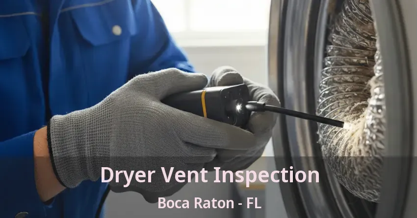 Dryer Vent Inspection Boca Raton - FL