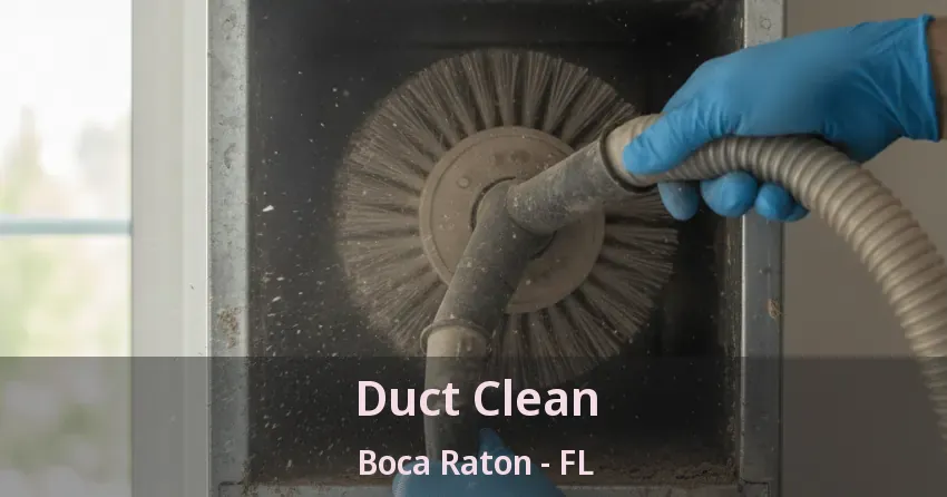 Duct Clean Boca Raton - FL