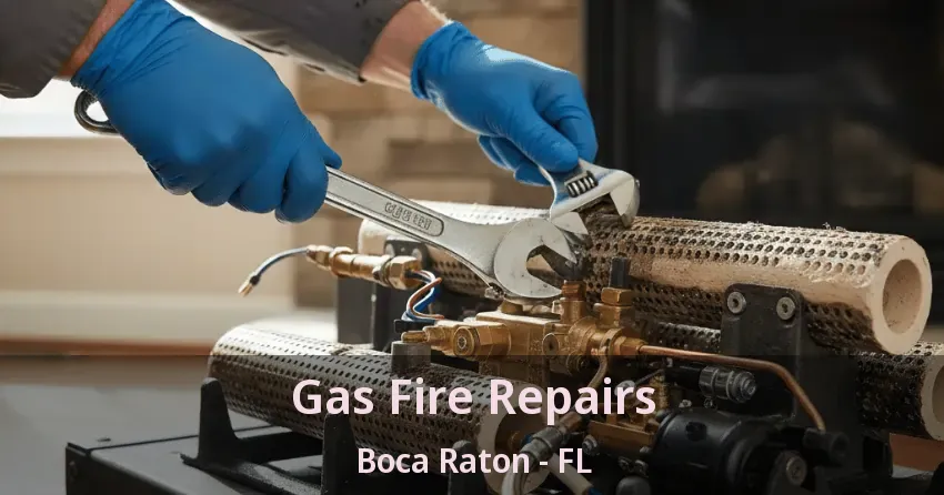 Gas Fire Repairs Boca Raton - FL