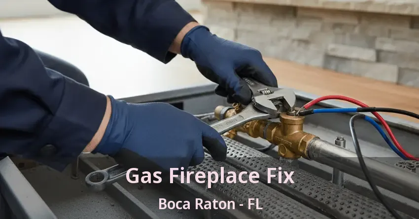 Gas Fireplace Fix Boca Raton - FL